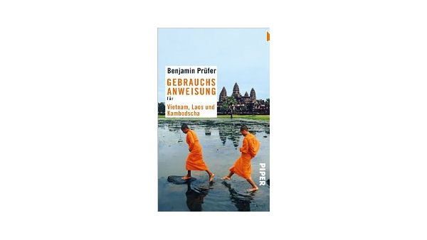 Gebrauchsanweisung für Vietnam, Laos und Kambodscha Gebrauchsanweisung für Vietnam, Laos und Kambodscha